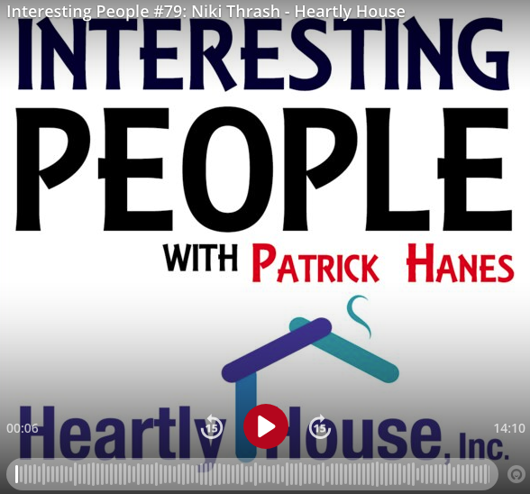 Niki Thrash of Heartly House Interviewed on the Interesting People Podcast